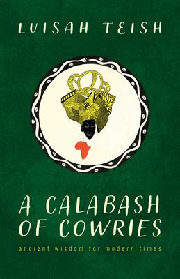 A Calabash of Cowries: Ancient Wisdom for Modern Times