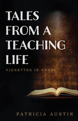 Tales from a Teaching Life: Vignettes in Verse