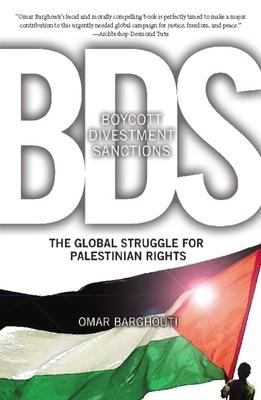 BDS: Boycott, Divestment, Sanctions: The Global Struggle for Palestinian Rights