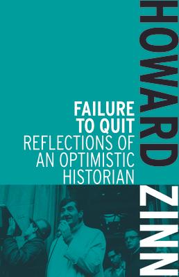 Failure to Quit: Reflections of an Optimistic Historian