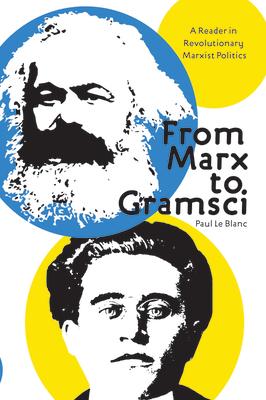 From Marx to Gramsci: A Reader in Revolutionary Marxist Politics