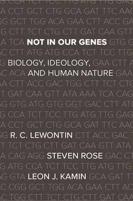 Not in Our Genes: Biology, Ideology, and Human Nature