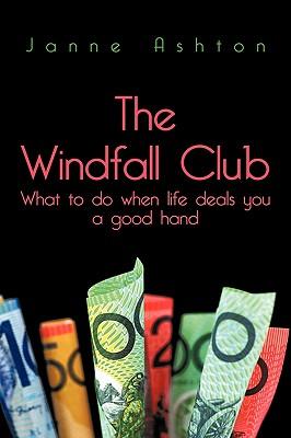 The Windfall Club: What to do When Life Deals You a Good Hand