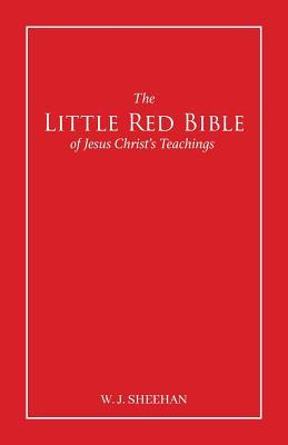 The Little Red Bible of Jesus Christ's Teachings - The Words in Red