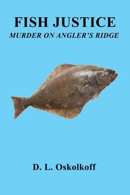 Fish Justice - Murder on Angler's Ridge