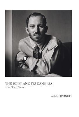 The Body and Its Dangers & Other Stories