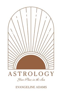 Astrology: Your Place Under the Sun