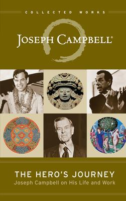 The Hero's Journey: Joseph Campbell on His Life and Work