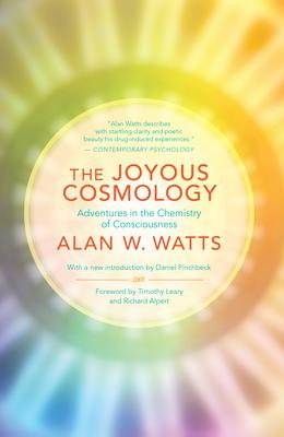 The Joyous Cosmology: Adventures in the Chemistry of Consciousness