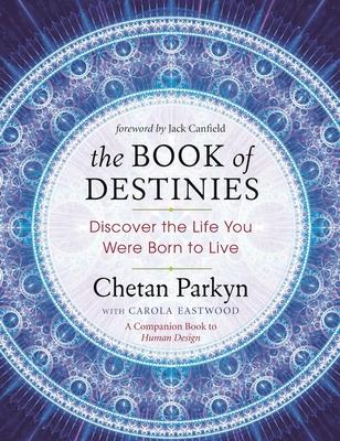 The Book of Destinies: Discover the Life You Were Born to Live