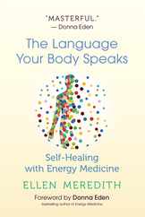 The Language Your Body Speaks: Self-Healing with Energy Medicine Subscription