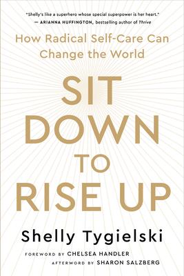 Sit Down to Rise Up: How Radical Self-Care Can Change the World