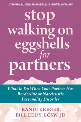 Stop Walking on Eggshells for Partners: What to Do When Your Partner Has Borderline or Narcissistic Personality Disorder