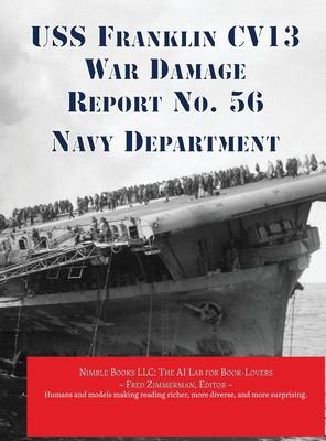 USS Franklin CV13 War Damage Report No. 56: With Bonus Report on USS Wasp (CV7) Loss in Action Subscription