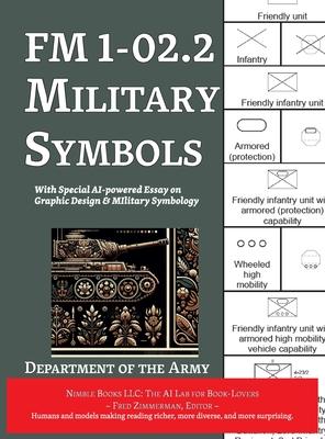 FM 1-02.2 Military Symbols: With Special AI-powered Essay on Graphic Design & Military Symbology