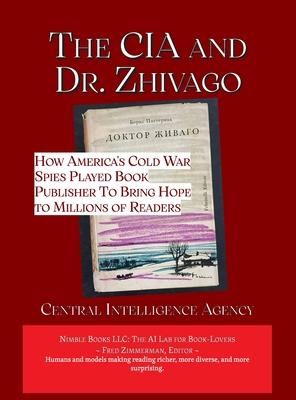The CIA and Dr. Zhivago: How America's Cold War Spies Played Book Publisher to Bring Hope to Millions Subscription