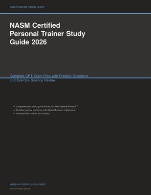 NASM Certified Personal Trainer Study Guide 2026: Complete CPT Exam Prep with Practice Questions and Exercise Science Review Subscription