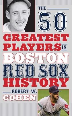 The 50 Greatest Players in Boston Red Sox History Subscription