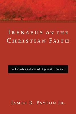 Irenaeus on the Christian Faith