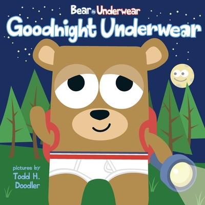 Bear in Underwear: Goodnight Underwear