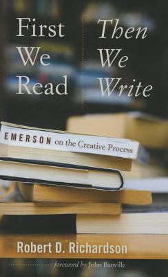 First We Read, Then We Write: Emerson on the Creative Process