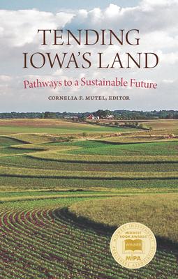 Tending Iowa's Land: Pathways to a Sustainable Future