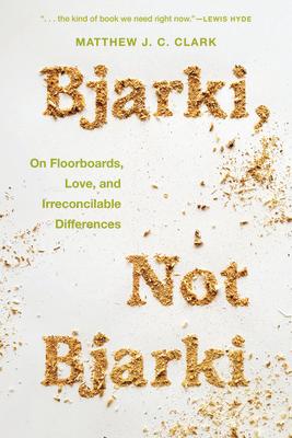 Bjarki, Not Bjarki: On Floorboards, Love, and Irreconcilable Differences