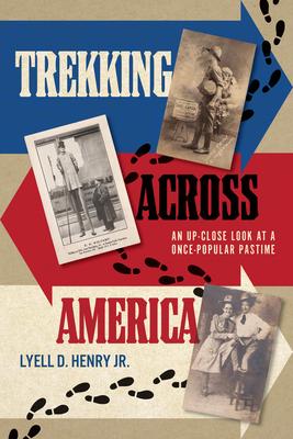 Trekking Across America: An Up-Close Look at a Once-Popular Pastime