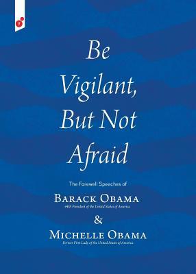 Be Vigilant But Not Afraid: The Farewell Speeches of Barack Obama and Michelle Obama