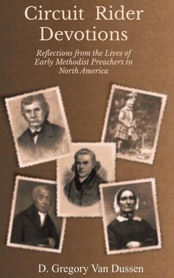 Circuit Rider Devotions: Reflections from the Lives of Early Methodist Preachers in North America