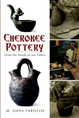 Cherokee Pottery: From the Hands of Our Elders