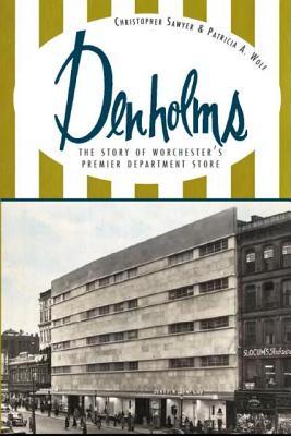 Denholms: The Story of Worcester's Premier Department Store