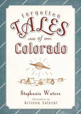 Forgotten Tales of Colorado