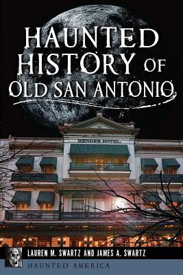 Haunted History of Old San Antonio