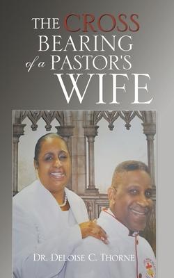 The Cross Bearing of a Pastor's Wife