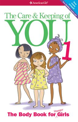 The Care and Keeping of You (Revised): The Body Book for Younger Girls ...