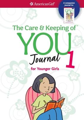 The Care and Keeping of You Journal: For Younger Girls