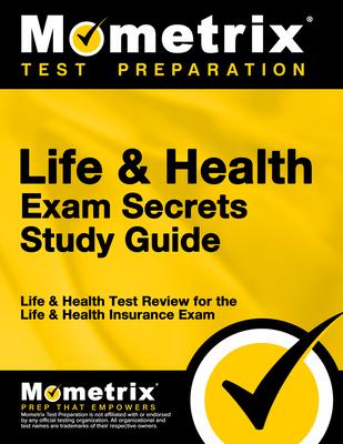 Life & Health Exam Secrets Study Guide: Life & Health Test Review for the Life & Health Insurance Exam