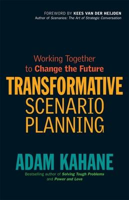 Transformative Scenario Planning: Working Together to Change the Future