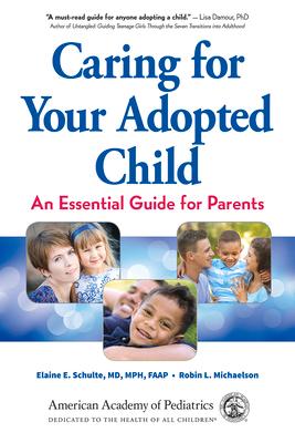 Caring for Your Adopted Child: An Essential Guide for Parents