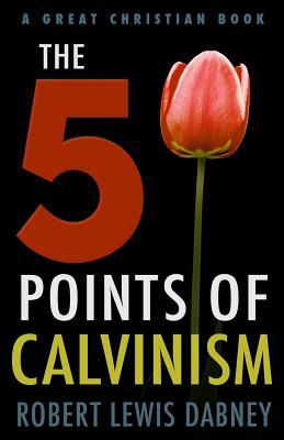 The Five Points of Calvinism