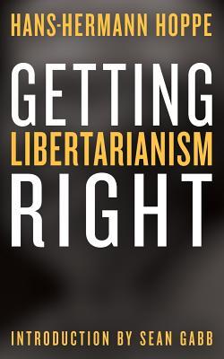 Getting Libertarianism Right