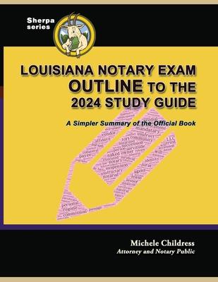 Louisiana Notary Exam Outline to the 2024 Study Guide: A Simpler Summary of the Official Book