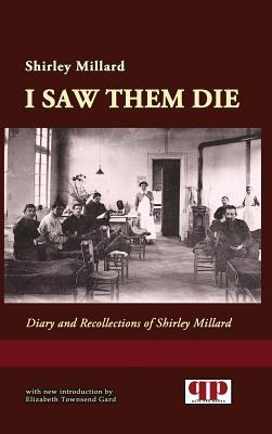 I Saw Them Die: Diary and Recollections of Shirley Millard