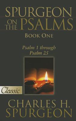 Spurgeon on the Psalms: Book One: Psalm 1 Through Psalm 25