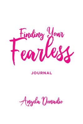 Finding Your Fearless: Journal: Ordinary Women of the Bible Who Dared to Do Extraordinary Things. a 6-Session Bible Study, Journal and Companion Video