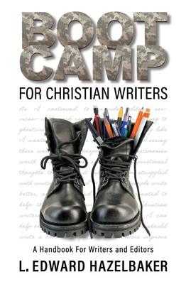 Boot Camp for Christian Writers: A Handbook for Writers and Editors