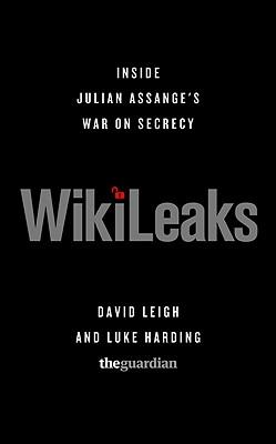 WikiLeaks: Inside Julian Assange's War on Secrecy