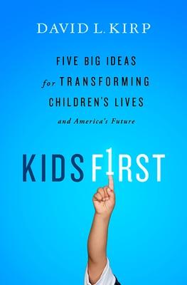Kids First: Five Big Ideas for Transforming Children's Lives and America's Future Subscription