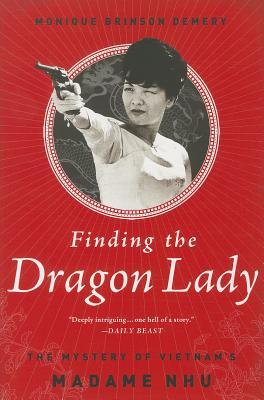 Finding the Dragon Lady: The Mystery of Vietnam's Madame Nhu